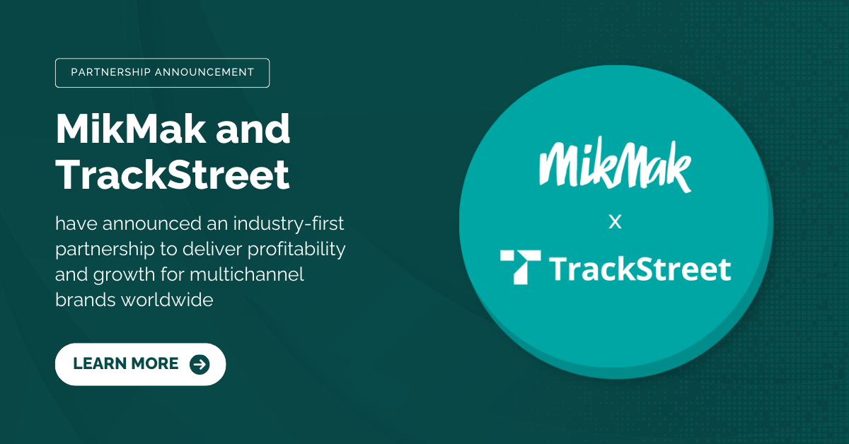 MikMak and TrackStreet Drive Brand Profitability and Protection